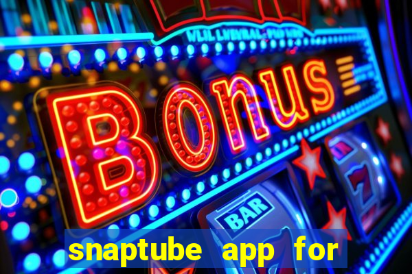 snaptube app for windows 7